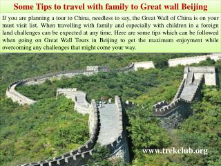 Some Tips to travel with family to Great wall Beijing