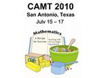 CAMT 2010 San Antonio, Texas July 15 17