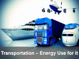 Transportation – Energy Use for it