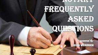 Notary FAQ answered by Russ Weninger