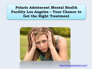 Polaris Adolescent Mental Health Facility Los Angeles – Your