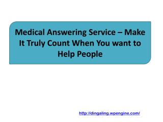 Medical Answering Service – Make It Truly Count When You wan