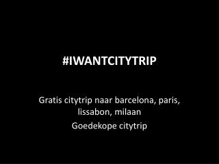 Citytrip - Iwantthatmusthave