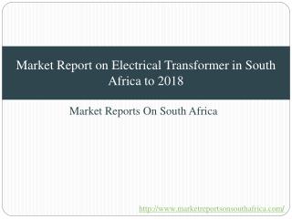 Market Report on Electrical Transformer in South Africa to 2