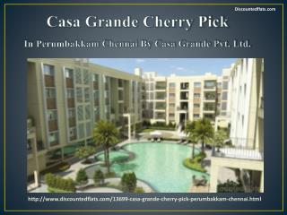 Buy Residential Flats in Casa Grande Cherry Pick Perumbakkam