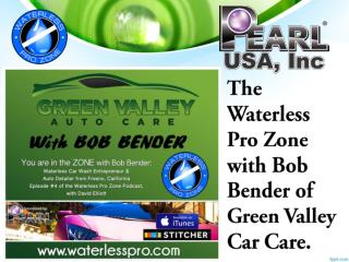 Episode #4 of The Waterless Pro Zone with Bob Bender of Gree