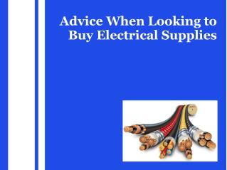 Advice When Looking to Buy Electrical Supplies