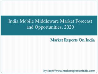 India Mobile Middleware Market Forecast and Opportunities, 2