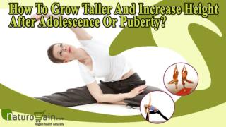 How To Grow Taller And Increase Height After Adolescence Or