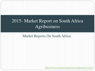 2015- Market Report on South Africa Agribusiness