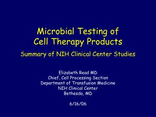 Microbial Testing of Cell Therapy Products Summary of NIH Clinical Center Studies