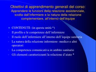 CONTENUTI: (in questa unità *) Il profilo e le competenze dell’infermiere Il ruolo dell’infermiere all’interno dell’èqui