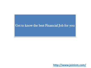 Get to know the best Financial Job for you