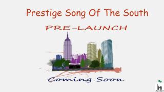 Prestige Song of The South - Pre Launch