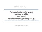 Samostatn inovacn re en nov ho v robku nebo n vrh nov ho technologick ho postupu