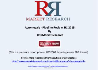Acromegaly Pipeline Review and Market Report, H1 2015