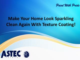 Make Your Home Look Sparkling Clean Again With Texture Coating!