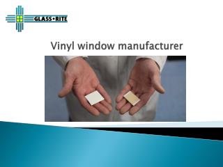 Vinyl window manufacturer