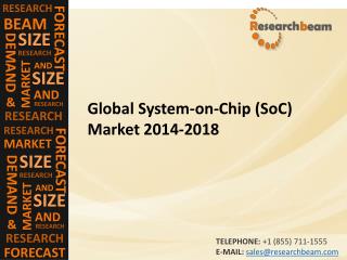 Global System-on-Chip (SoC) Market 2014-2018