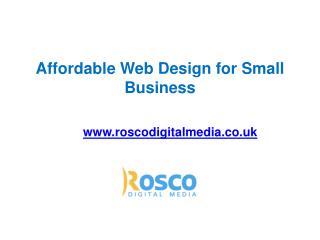 Affordable Web Design for Small Business - www.roscodigitalmedia.co.uk