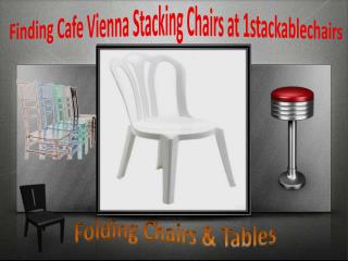 Finding Cafe Vienna Stacking Chairs at 1stackablechairs