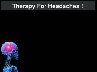 Therapy For Headaches !