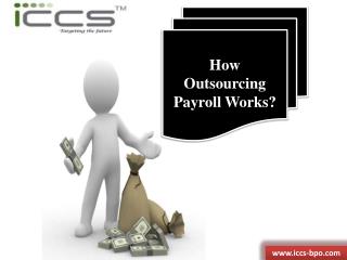 How Outsourcing Payroll Works - www.iccs-bpo.com