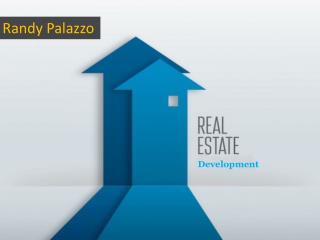 Randy Palazzo - Real Estate Development