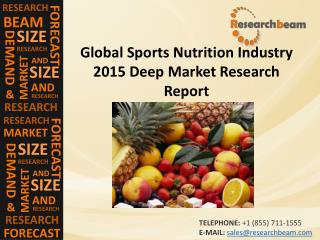 Global Sports Nutrition Products Industry 2015 Deep Market Research Report