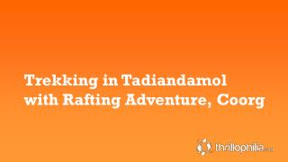 Trekking In Tadiandamol With Rafting Adventure, Coorg