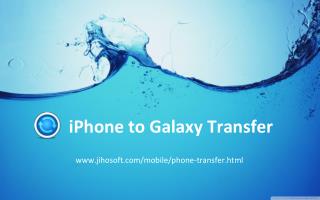 iPhone to Galaxy: Transfer iPhone Data to Galaxy S6/S5/Note 5/Note 4/Note Edge