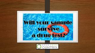 Will your sample survive a drug test?