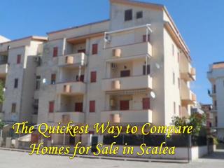 The Quickest Way to Compare Homes for Sale in Scalea