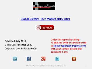 Global Dietary Fiber Market Trends, Challenges and Growth Drivers Analysis to 2019