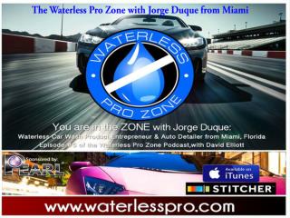Episode #5 of The Waterless Pro Zone with Jorge Duque from Miam.