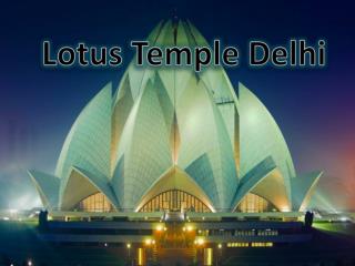 Lotus Temple Delhi – Catch Timing, Location