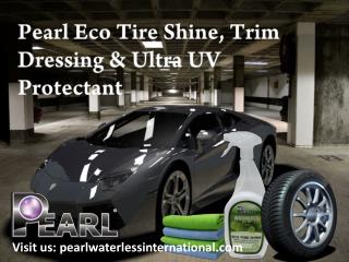 Pearl Eco Tire Shine, Trim Dressing & Ultra UV Protectant