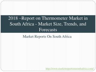 2018 – Report on Thermometer Market in South Africa - Market Size, Trends, and Forecasts