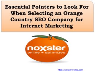 Essential Pointers to Look For When Selecting an Orange Country SEO Company for Internet Marketing