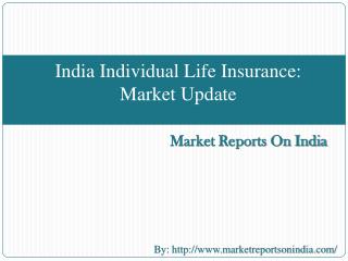 India Individual Life Insurance: Market Update