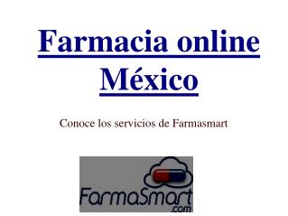 Farmacia online México: conoce los servicios de Farmasmart