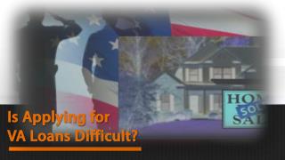 Is Applying For VA Loans Difficu