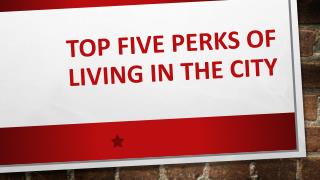 Top Five Perks Of Living In The City