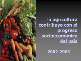 la agricultura contribuye con el progreso socioeconómico del país