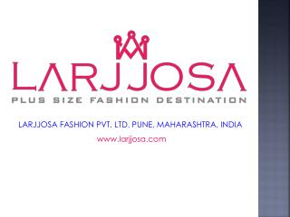Large Size Clothing Online India | Larjjosa