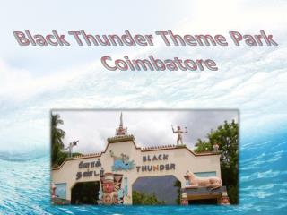 Black Thunder Theme Park in Coimbatore – Entry Fee