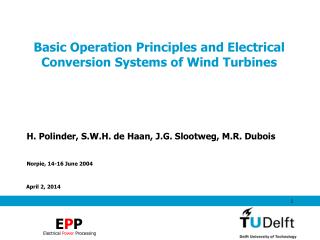 Basic Operation Principles and Electrical Conversion Systems of Wind Turbines