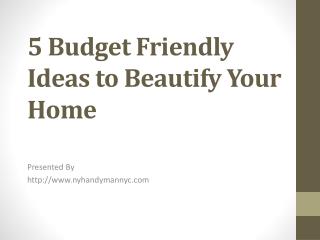 5 Budget Friendly Ideas to Beautify Your Home