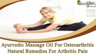 Ayurvedic Massage Oil For Osteoarthritis, Natural Remedies For Arthritis Pain