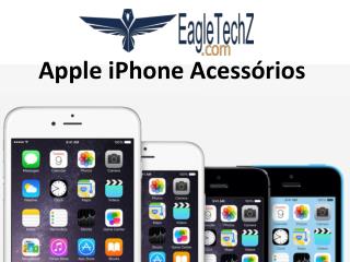 Apple iPhone 6 Acessórios Online em Eagletechz.com.br